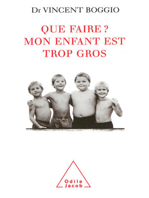 cover image of Que faire ? Mon enfant est trop gros